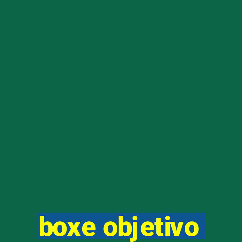 boxe objetivo